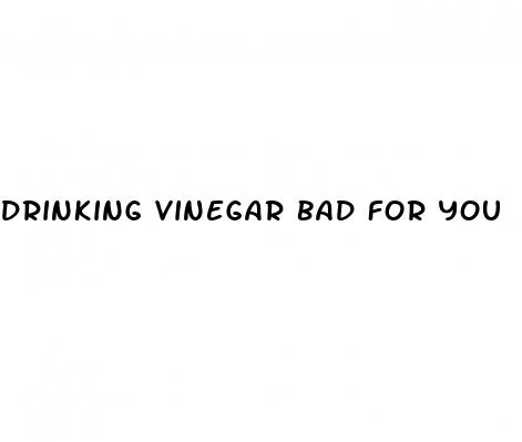 drinking vinegar bad for you