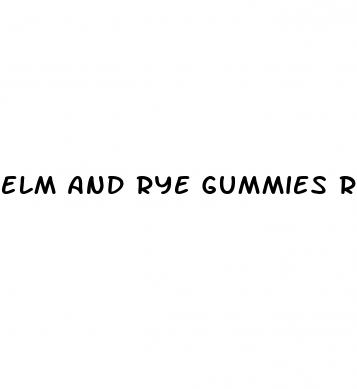 elm and rye gummies reviews