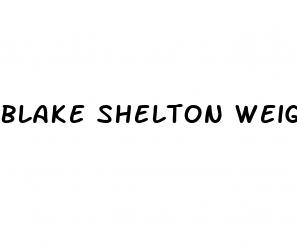 blake shelton weight loss