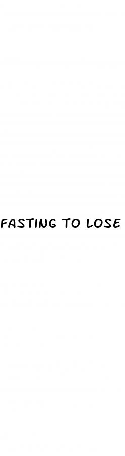 fasting to lose weight in 2 weeks