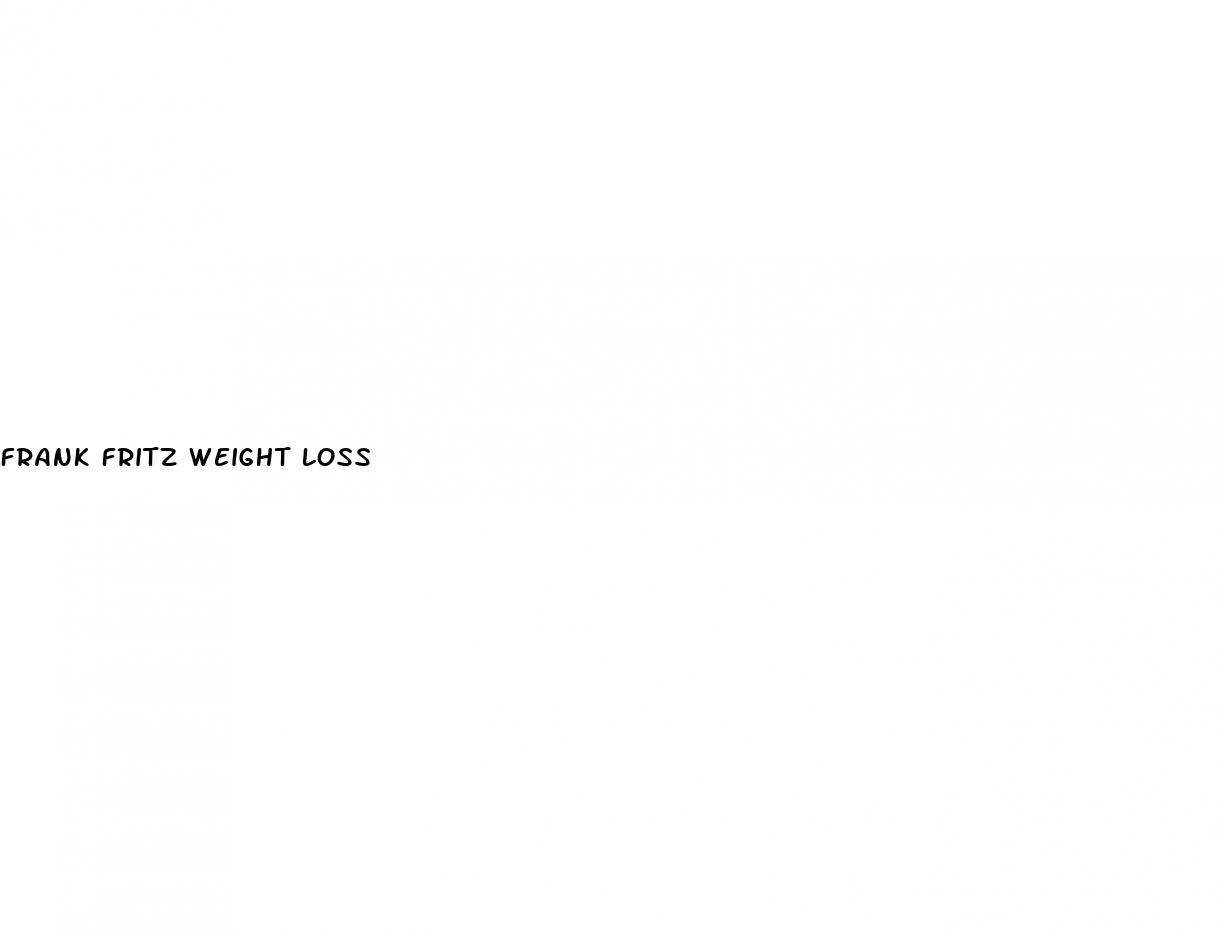 frank fritz weight loss