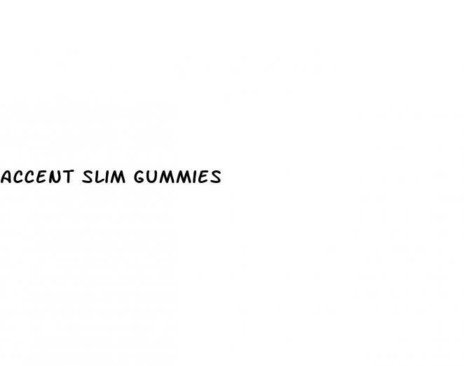accent slim gummies