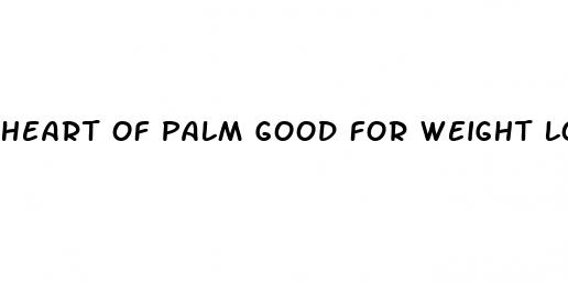 heart of palm good for weight loss