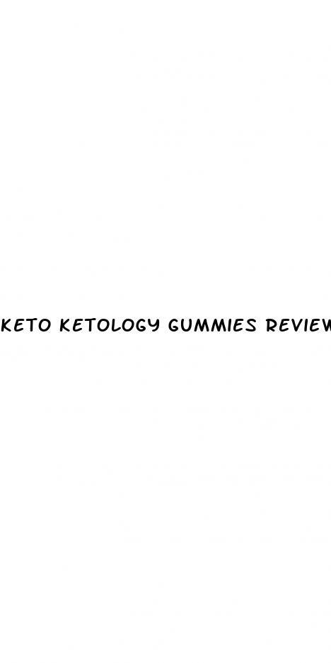keto ketology gummies reviews