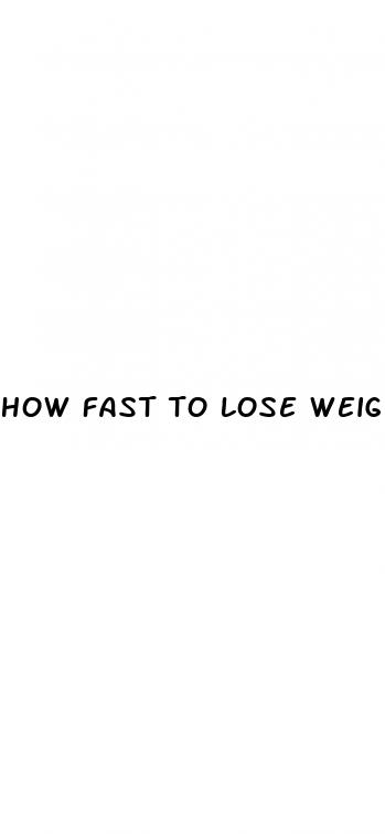 how fast to lose weight