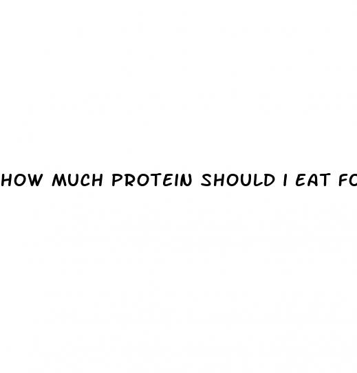 how much protein should i eat for weight loss