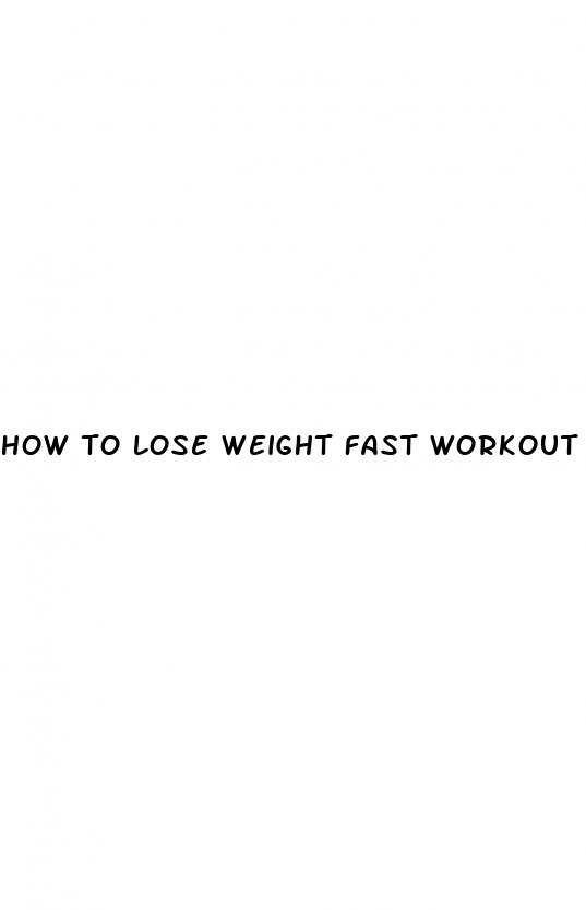 how to lose weight fast workout