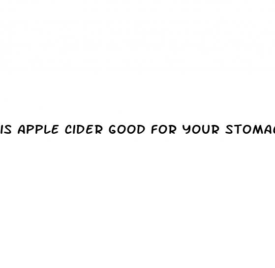 is apple cider good for your stomach