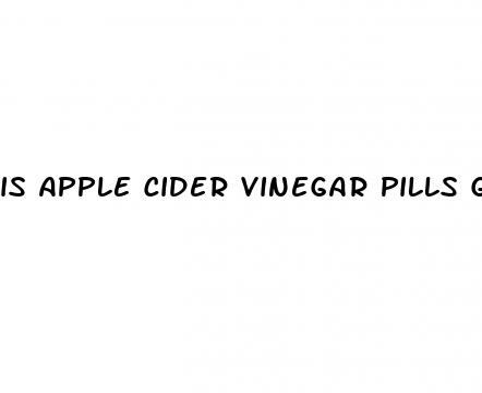 is apple cider vinegar pills good for weight loss