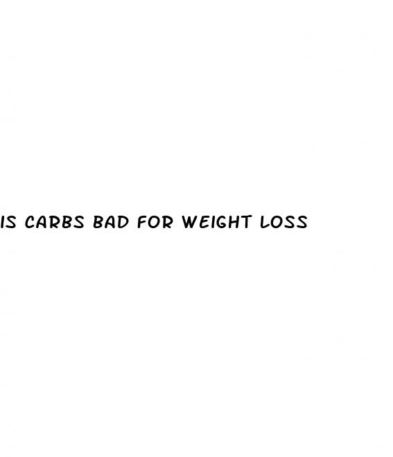is carbs bad for weight loss