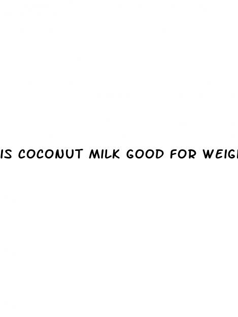 is coconut milk good for weight loss