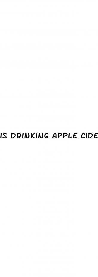 is drinking apple cider vinegar bad