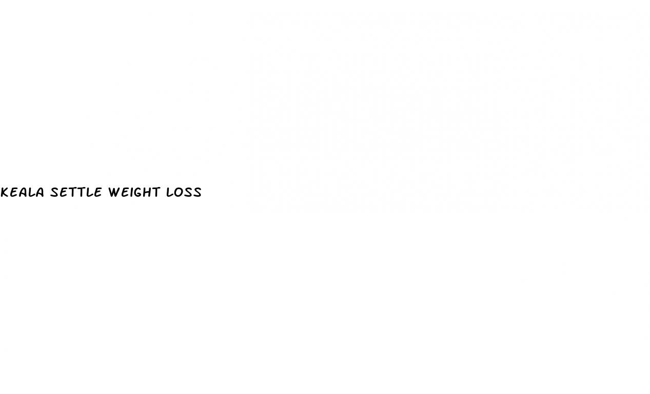 keala settle weight loss