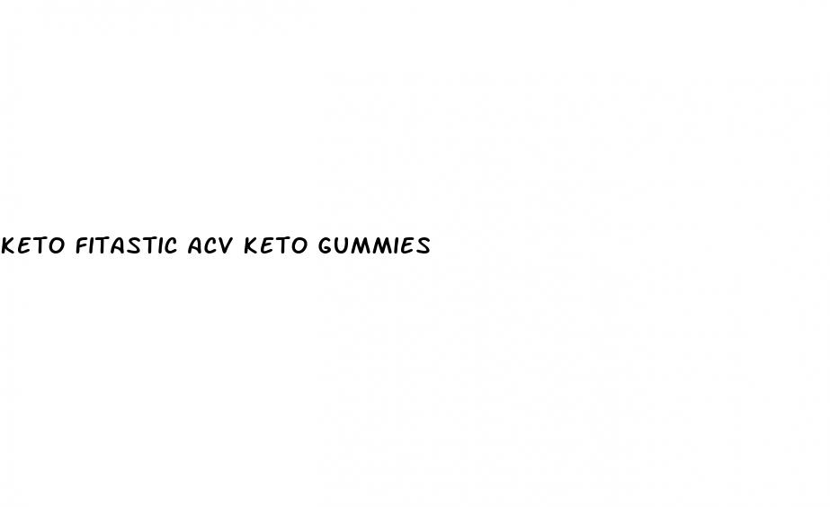 keto fitastic acv keto gummies