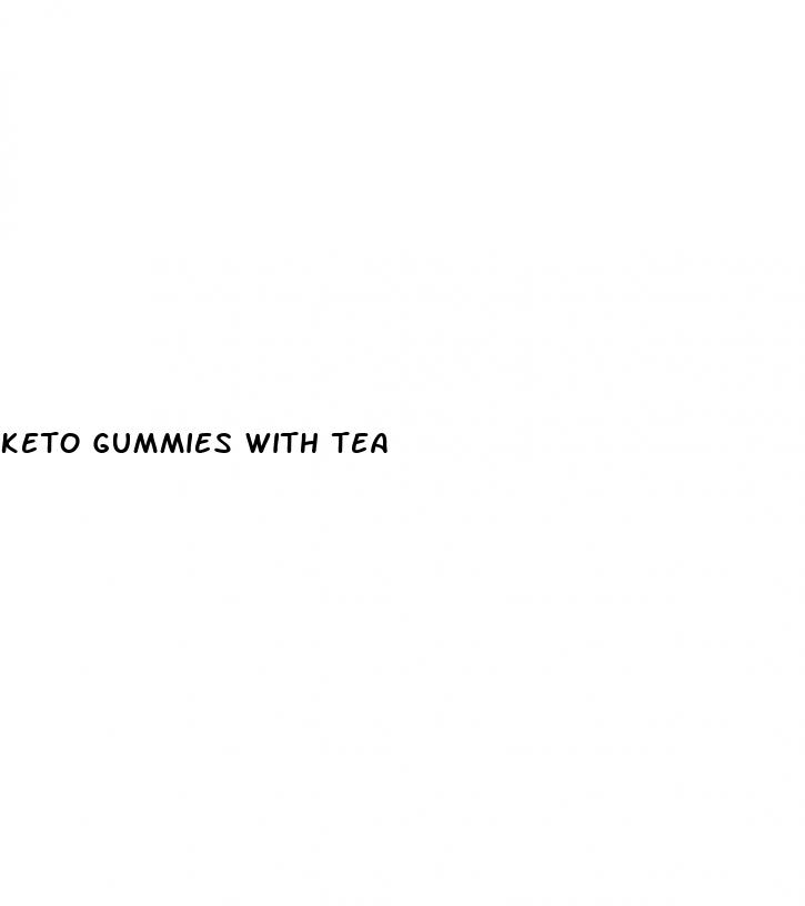 keto gummies with tea