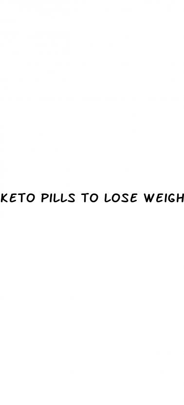 keto pills to lose weight