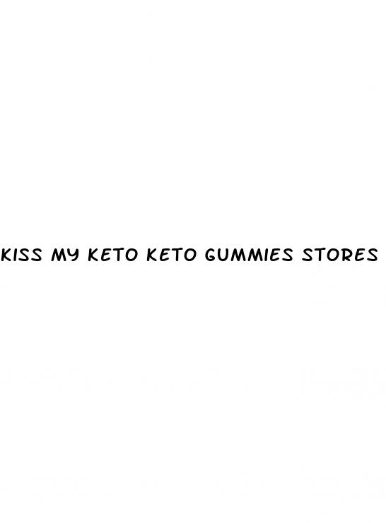 kiss my keto keto gummies stores