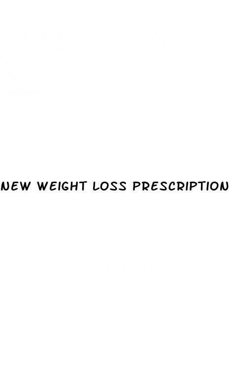 new weight loss prescription