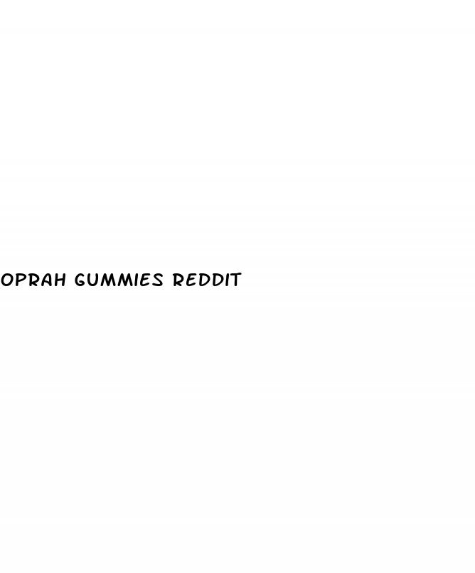oprah gummies reddit
