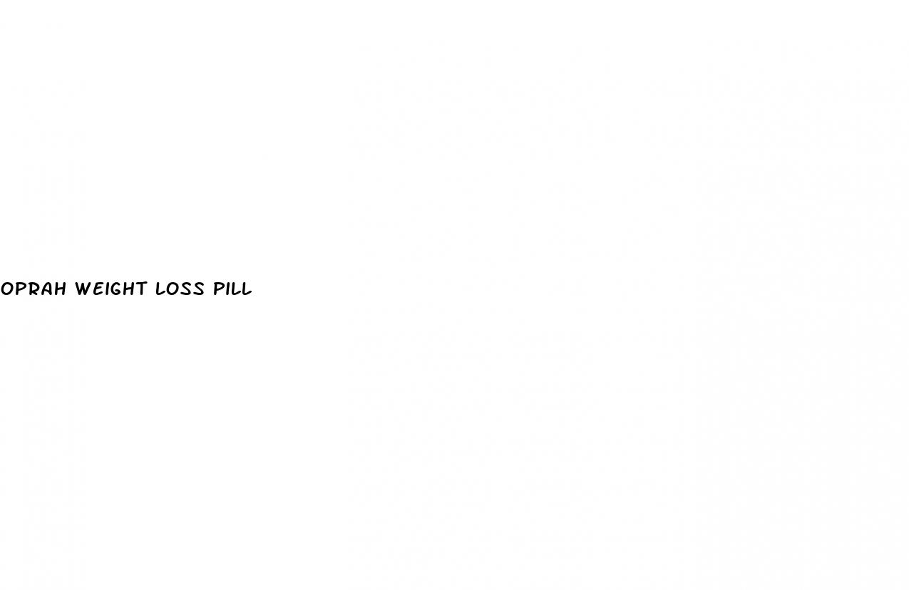 oprah weight loss pill