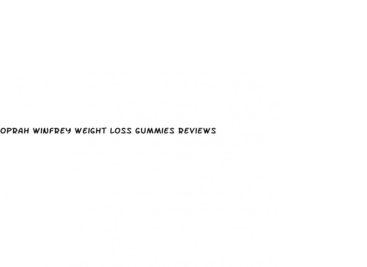 oprah winfrey weight loss gummies reviews