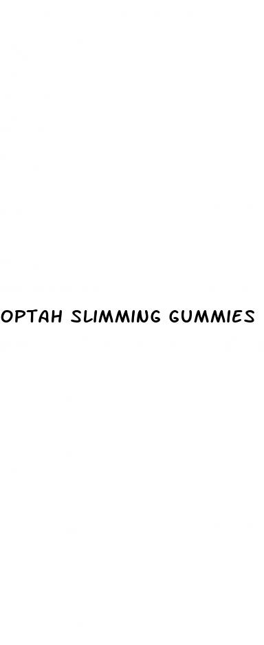 optah slimming gummies