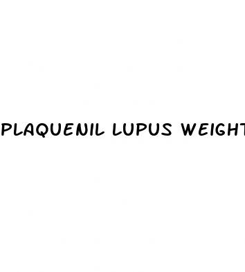 plaquenil lupus weight loss
