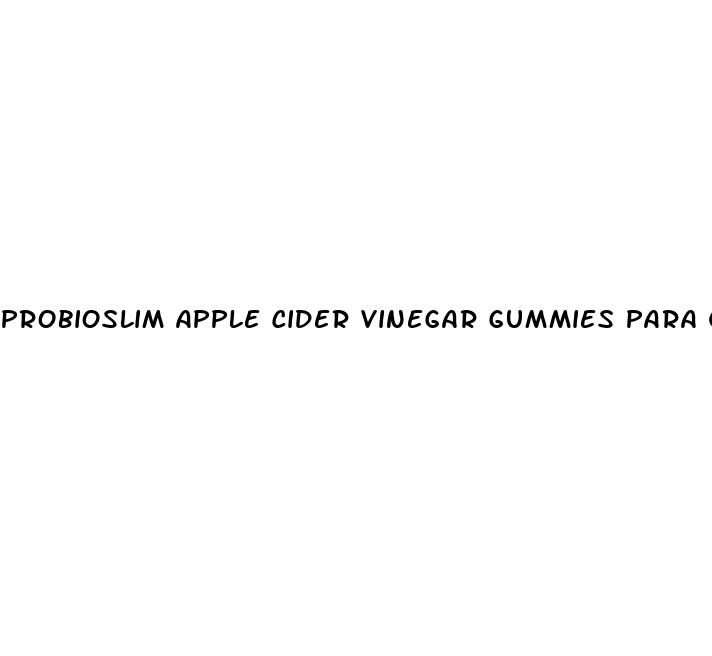 probioslim apple cider vinegar gummies para que sirve