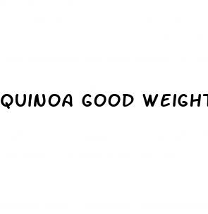 quinoa good weight loss
