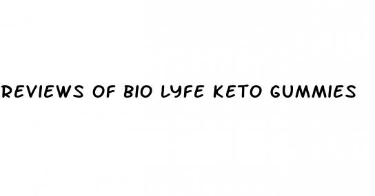 reviews of bio lyfe keto gummies