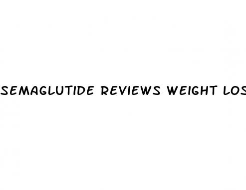 semaglutide reviews weight loss