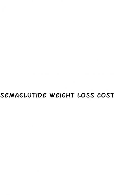 semaglutide weight loss cost