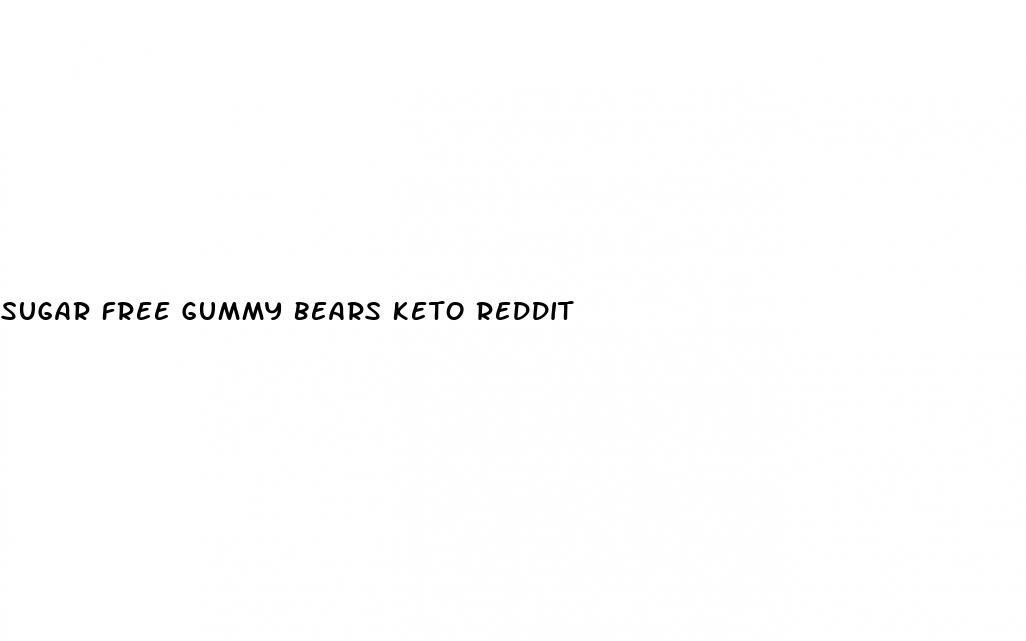 sugar free gummy bears keto reddit