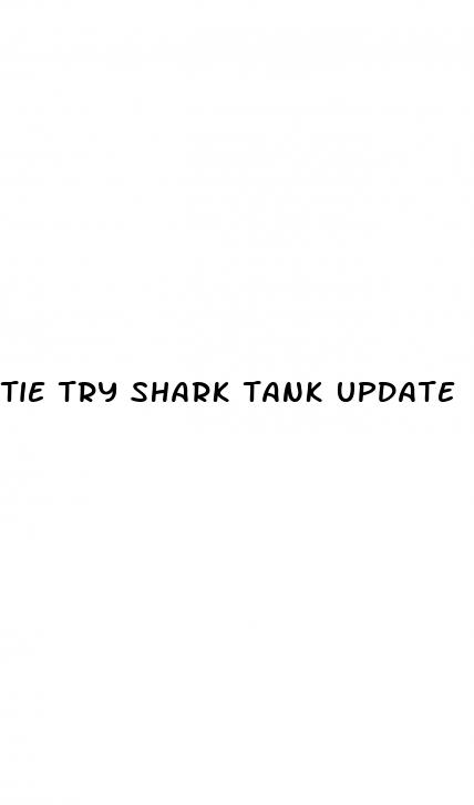 tie try shark tank update