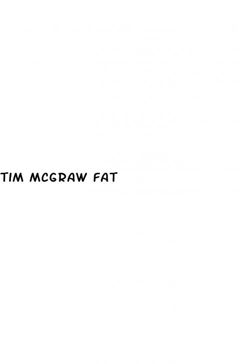 tim mcgraw fat