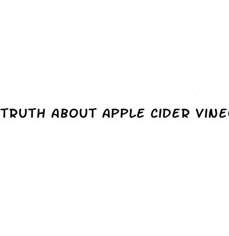 truth about apple cider vinegar