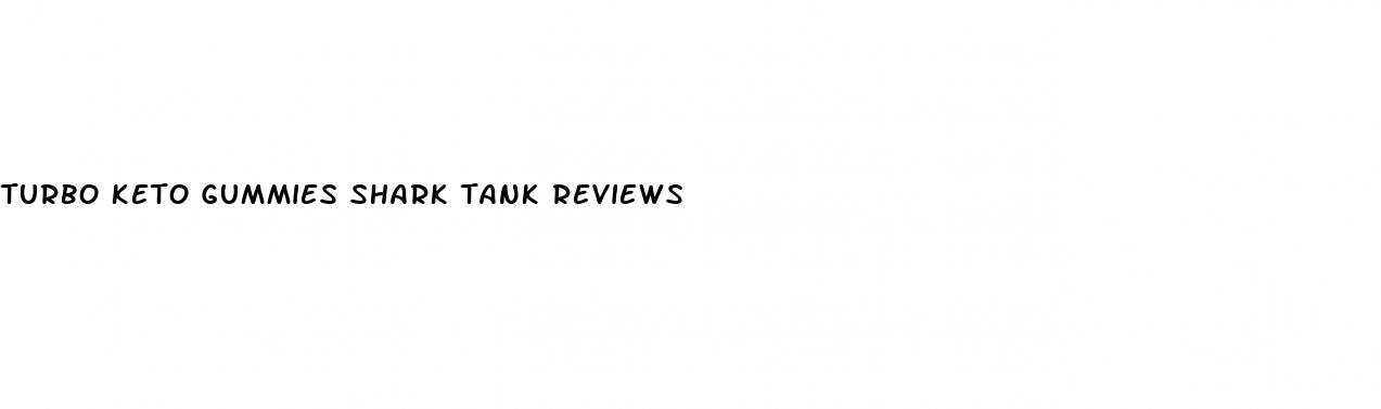 turbo keto gummies shark tank reviews