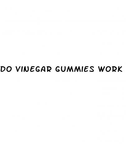 do vinegar gummies work