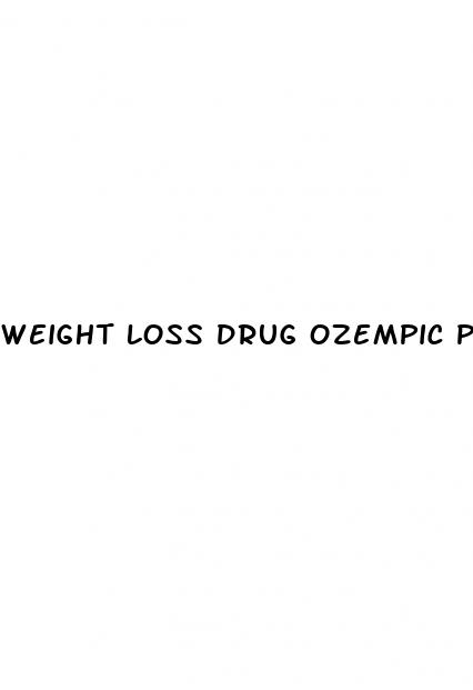 weight loss drug ozempic pill