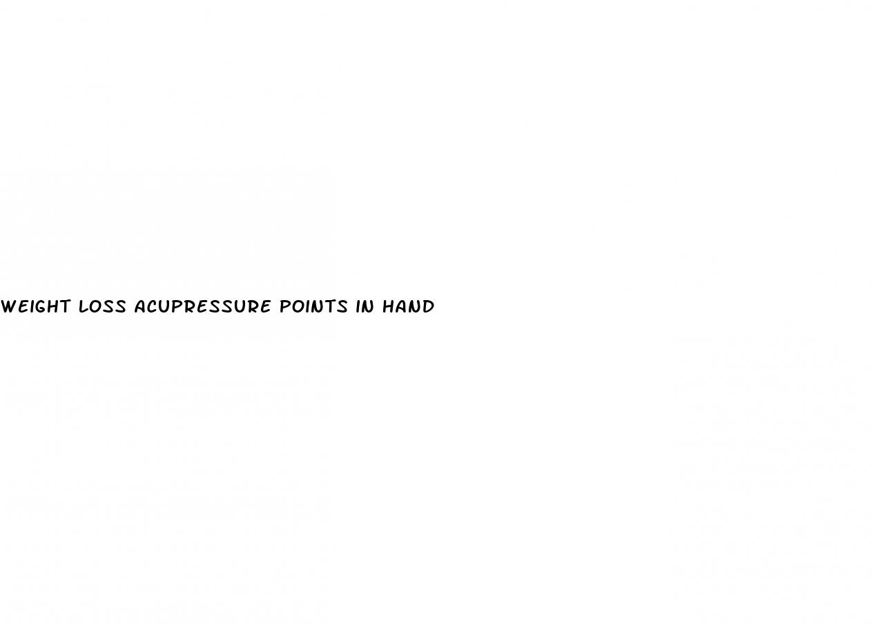 weight loss acupressure points in hand
