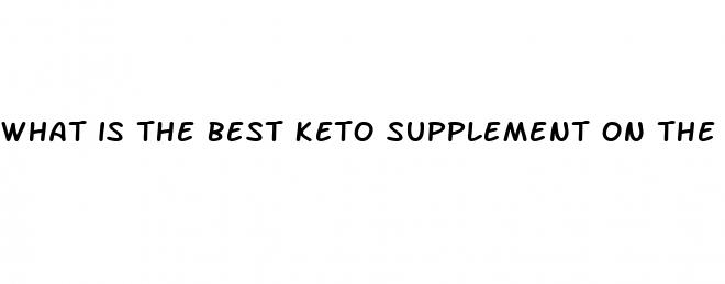 what is the best keto supplement on the market