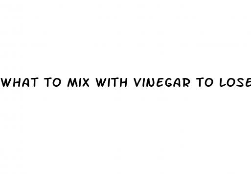 what to mix with vinegar to lose weight