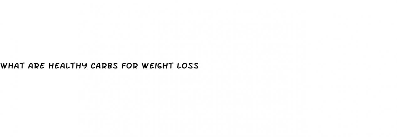 what are healthy carbs for weight loss