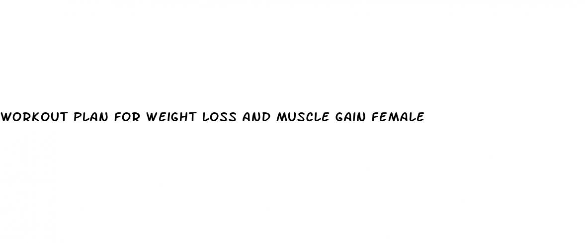 workout plan for weight loss and muscle gain female