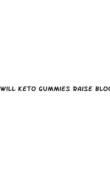 will keto gummies raise blood pressure