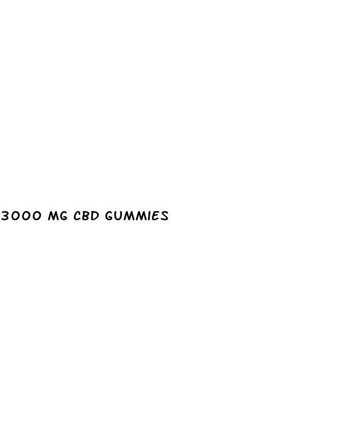 3000 mg cbd gummies