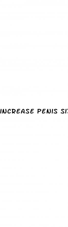 increase penis size and girth