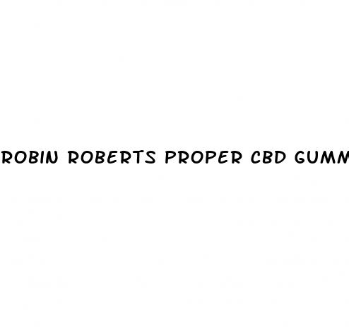 robin roberts proper cbd gummies