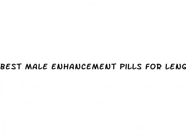 best male enhancement pills for length and girth