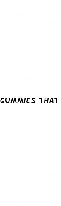 gummies that make your dick bigger